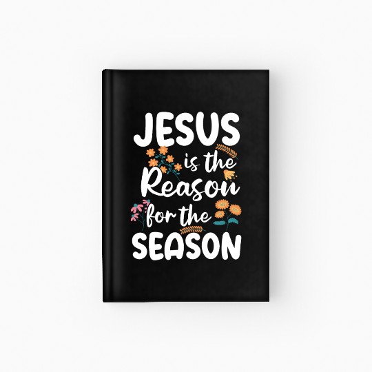 Jesus Is The Reason For The Season Spring Floral Hardcover Journal