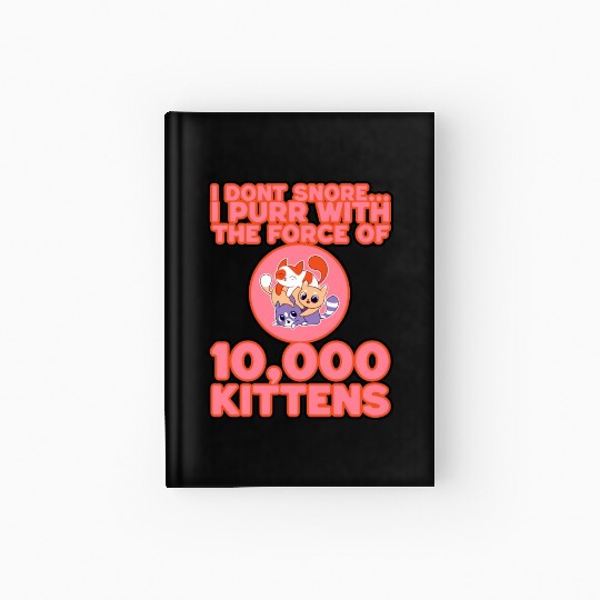 I Purr With The Force Of 10,000 Kittens 3 Hardcover Journal