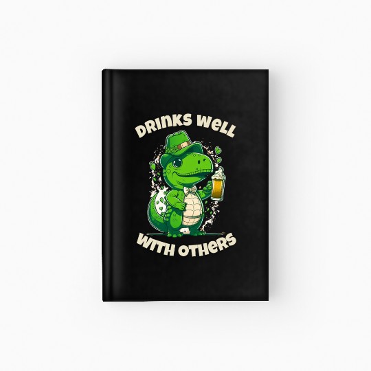 Drinks well with others st patrick's day Dinosaur Hardcover Journal