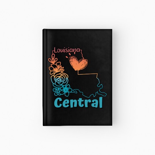 I love my home town in Central Louisiana Hardcover Journal