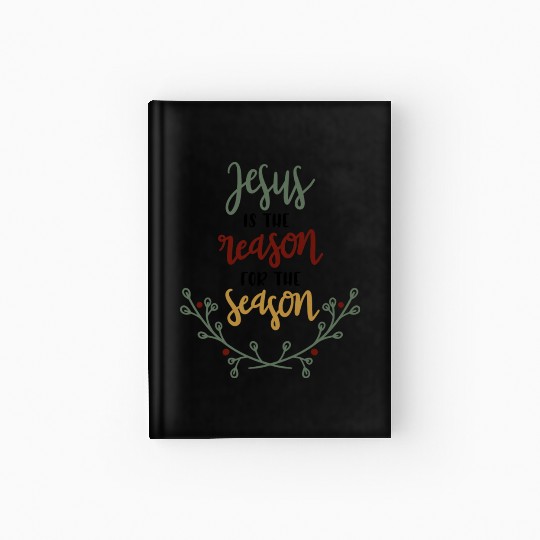 Jesus Is The Reason For The Season Hardcover Journal