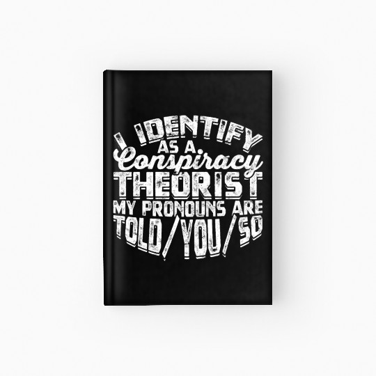 Conspiracy Theorist Theory Science Fiction Hardcover Journal