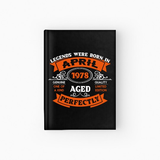 Legends Were Born In April 1978 Birthday Hardcover Journal