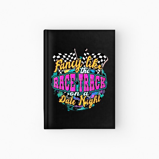 Fancy Like The Race Track On A Date Night Vintage Hardcover Journal