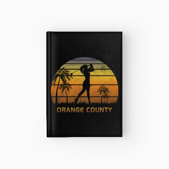 Retro Orange County Women's Golf Golfing Fan Hardcover Journal