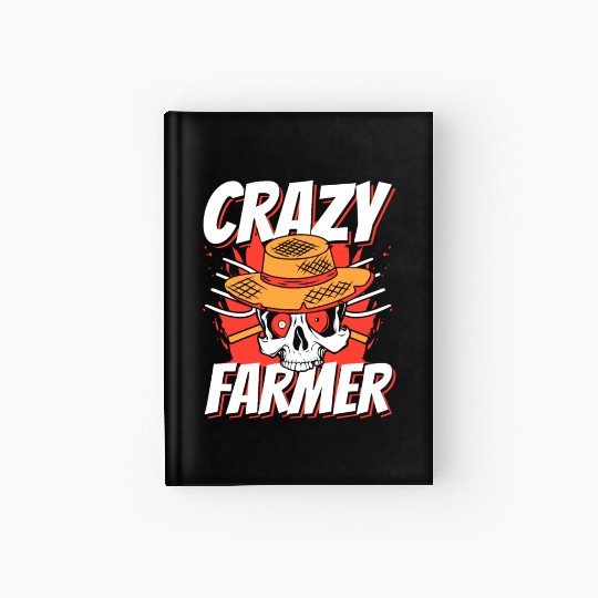 Crazy Farmer Rancher Agribusiness Agriculture Hardcover Journal