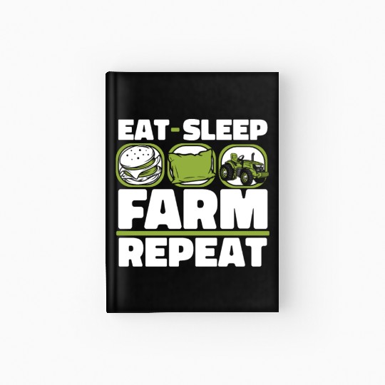 Eat Sleep Farm Repeat Agriculture Rancher Farmer Hardcover Journal