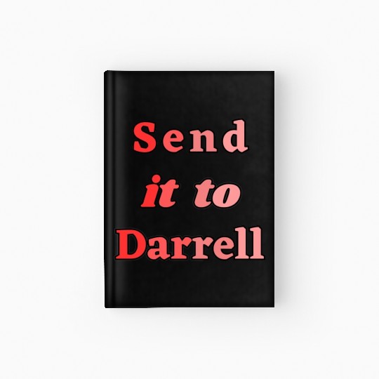 Send It To Darrell Hardcover Journal
