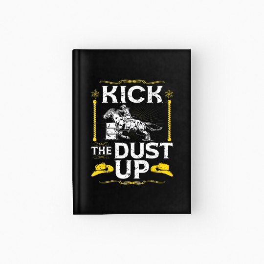 Barrel Racing Kick The Dust Up Rodeo Cowgirl Barr Hardcover Journal
