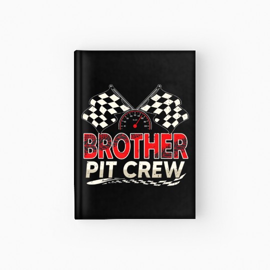 Funny Brother Pit Crew Race Car Lover Racing Famil Hardcover Journal