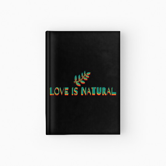 love is natural Hardcover Journal