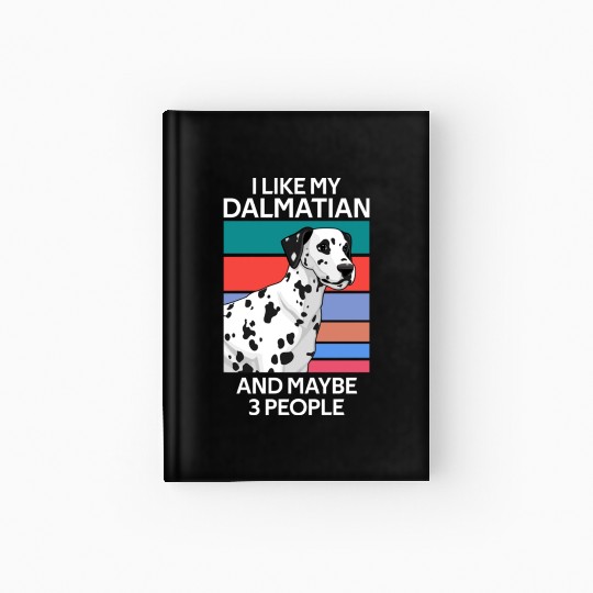 I Like My Dalmatian And Maybe 3 People Vintage Hardcover Journal