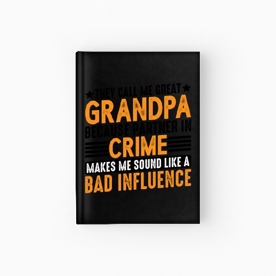 Grandpa Because Partner In Crime Makes Me Bad 3 Hardcover Journal