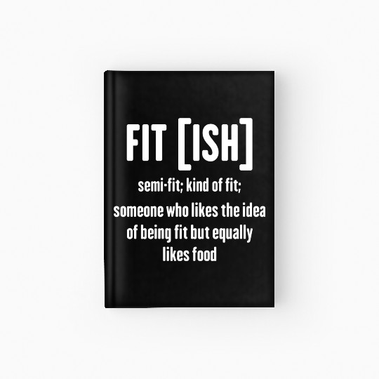 Funny Saying Womens Gym Fit-ish Definition Hardcover Journal