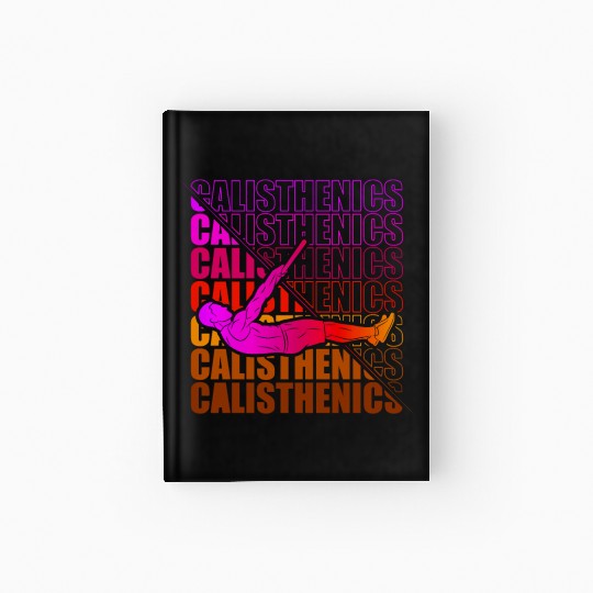 Calisthenics Street Workout Gymnastics Fitness Hardcover Journal