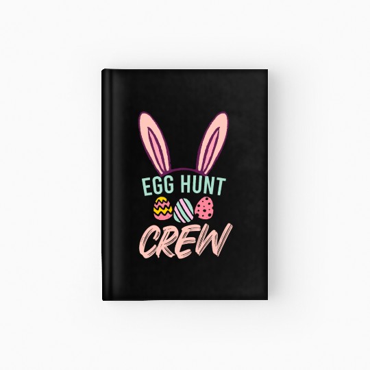 Egg Hunt Crew Funny Easter Day Hardcover Journal