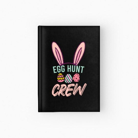 Egg Hunt Crew Funny Easter Day Hardcover Journal