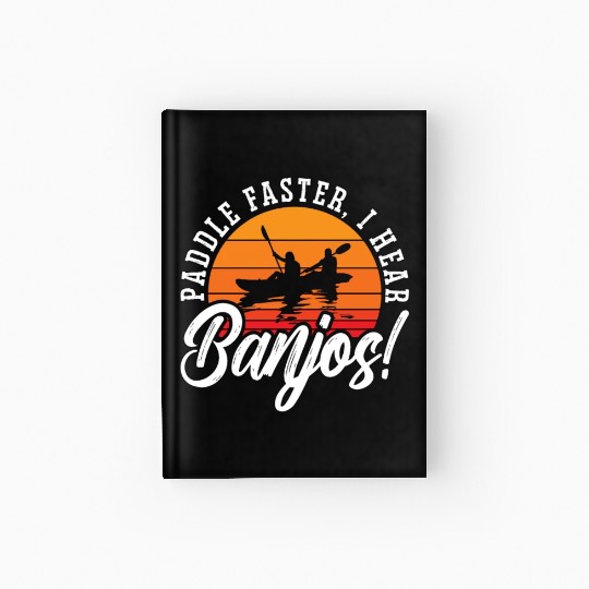 Banjo Paddle Faster I Hear Folk Music Banjo Player Hardcover Journal