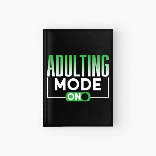 Adulting Mode On Adulthood Adult Birthday Hardcover Journal