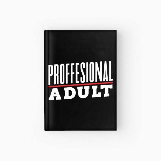 Professional Adult Adulthood Adulting Birthday Hardcover Journal