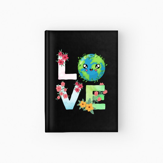Love Earth Day Save The Planet Earth Day Hardcover Journal