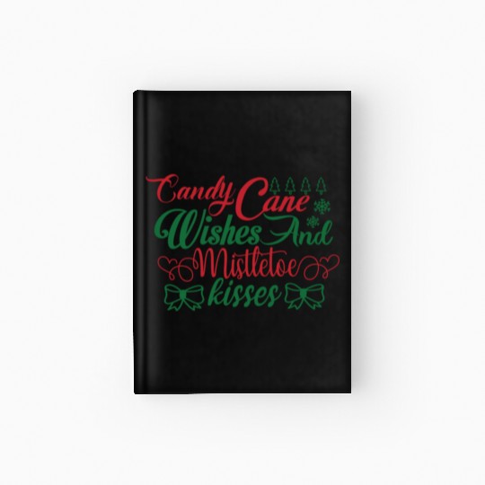 Candy Cane Wishes And Mistletoe Kisses Hardcover Journal