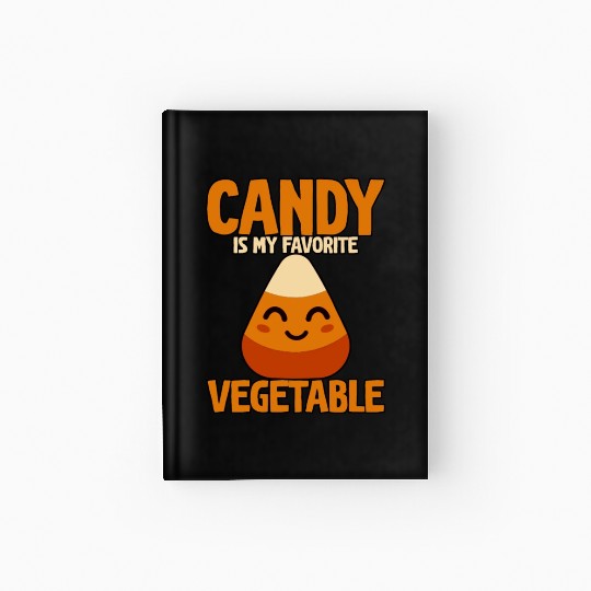 Candy Is My Favorite Vegetable Hardcover Journal