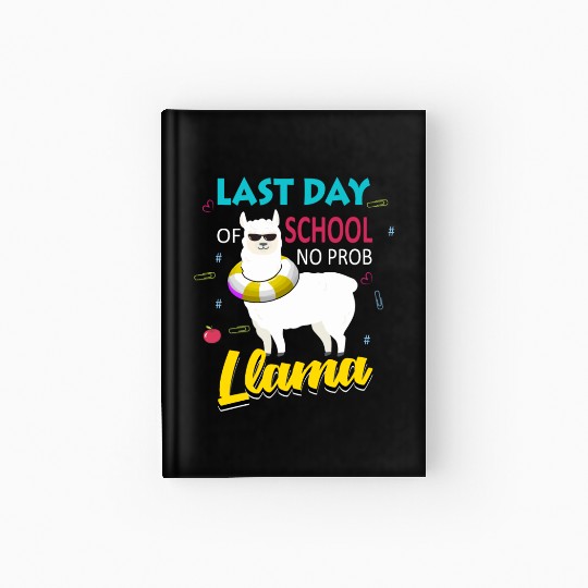 Llama Last Day of School Teacher No Prob Hardcover Journal