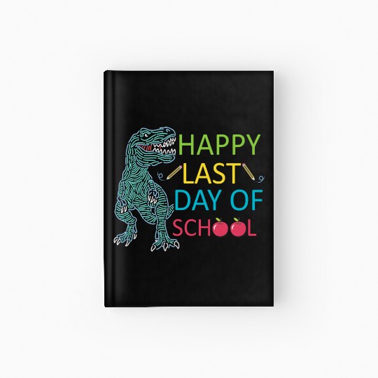 Last Day Of School Teacher Student Graduation Hardcover Journal