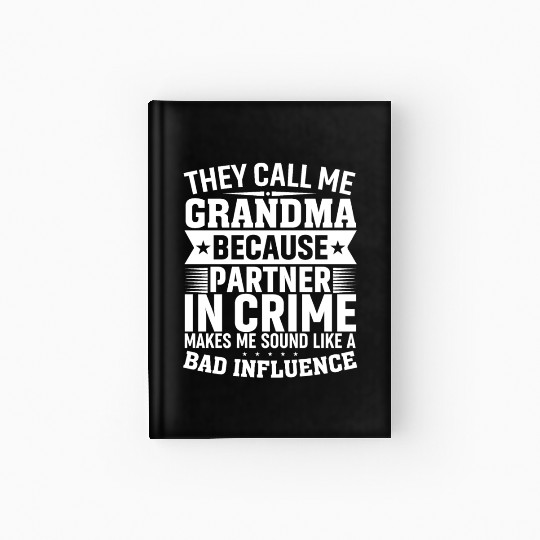 They Call Me Grandma Because Partner in Crime Moth Hardcover Journal