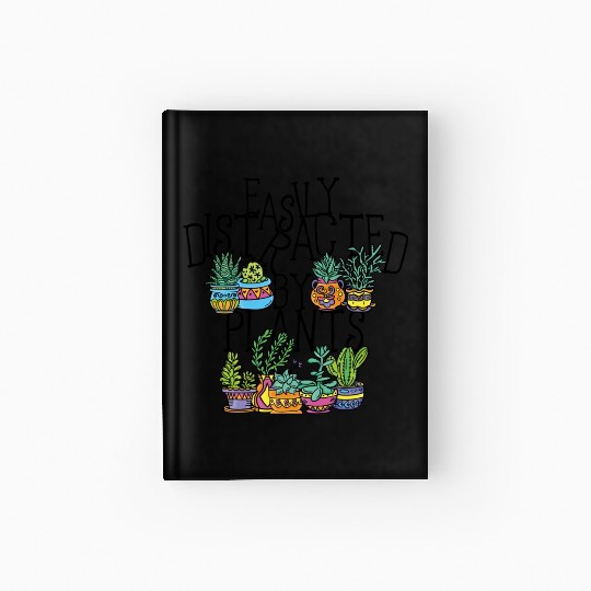 Easily Distracted Plants Botany Teacher Planting Hardcover Journal