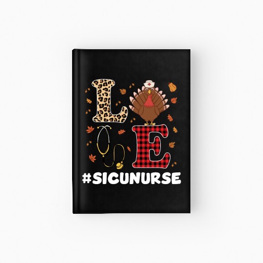 Funny SICU Nurse Thanksgiving Costume Hardcover Journal