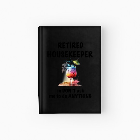 Retired Housekeeper Vacation Tropical Cocktail Hardcover Journal