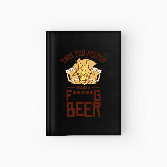 Zookeeper Drinking Beer Zookeeping Beer Lover Hardcover Journal