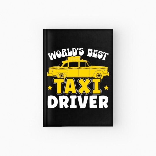 World's Best Taxi Driver Taxicab Cab Driver Cabbie Hardcover Journal