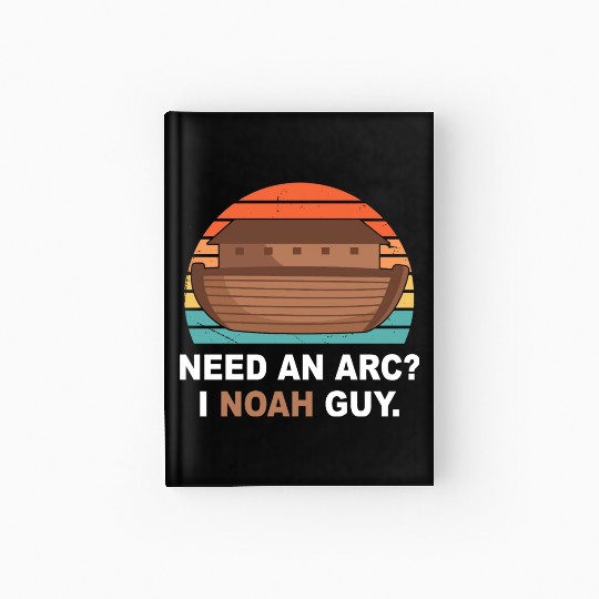 Need An Arc? I Noah Guy Hardcover Journal