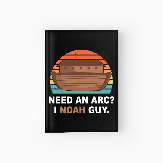 Need An Arc? I Noah Guy Hardcover Journal