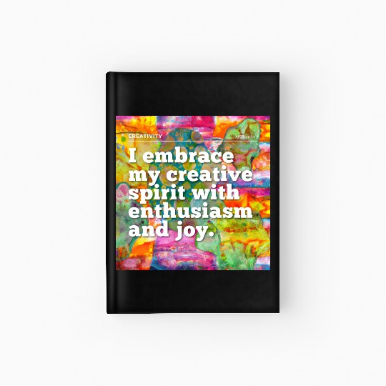 i embrace my creative spirit Hardcover Journal