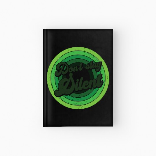 Don't Stay Silent Green Mental Health Hardcover Journal