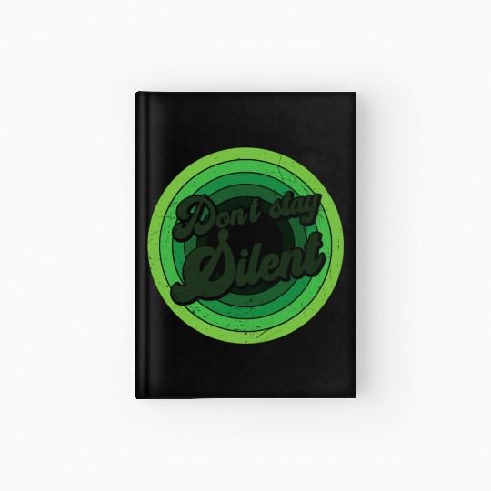 Don't Stay Silent Green Mental Health Hardcover Journal