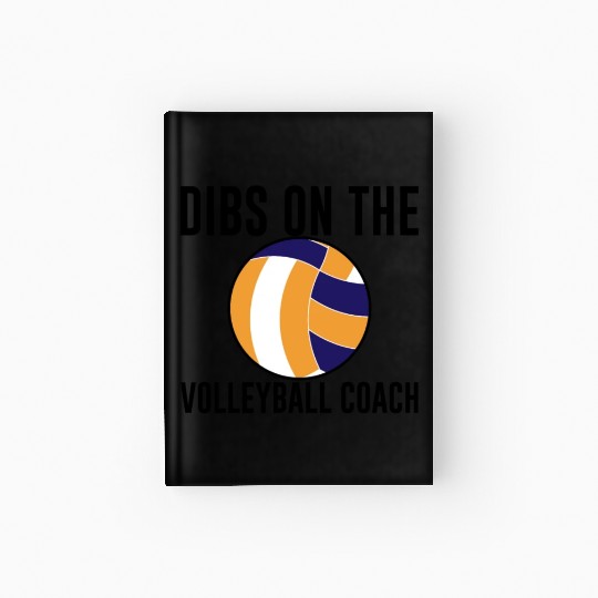 Dibs On The Volleyball Coach Hardcover Journal