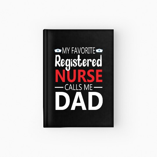 My Favorite Registered Nurse Calls Me Dad Hardcover Journal