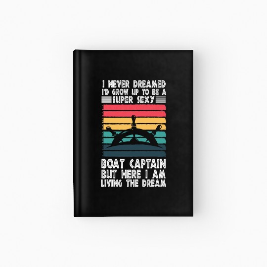 I Never Dreamed I'd Grow Up To Be A Super Sexy Boa Hardcover Journal