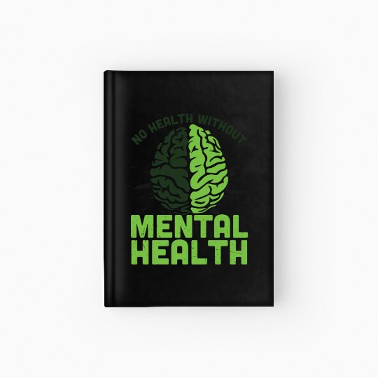 Brain No Health Without Mental Health Hardcover Journal