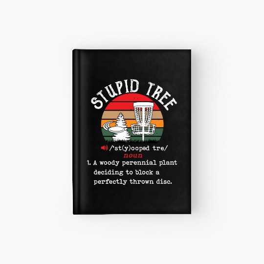 Stupid Tree Disc Golf Funny Frisbee Vintage Disc Hardcover Journal