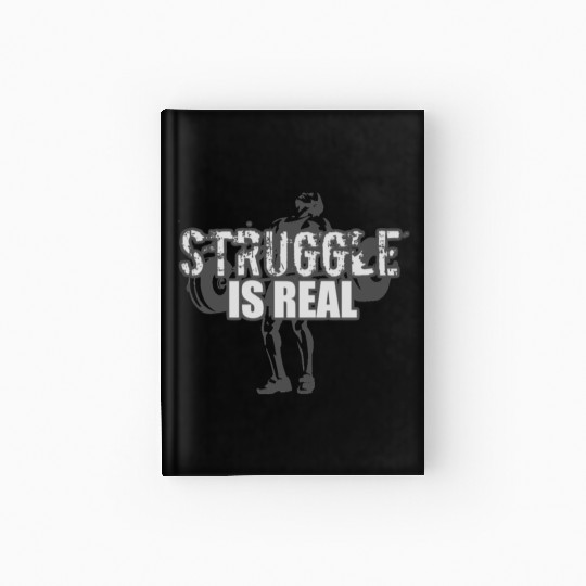 Struggle Is Real - GRAYSCALE Hardcover Journal