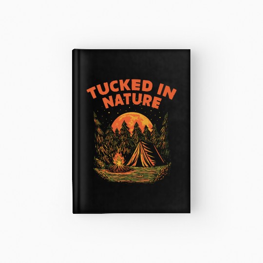 Tucked in Nature Camping Wildlife Camper Outdoor H Hardcover Journal