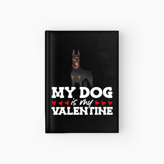 My Dog Is My Valentine Date Cute Doggy Hardcover Journal
