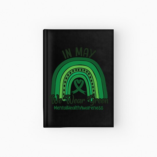 In May We Wear Green Mental Health Hardcover Journal