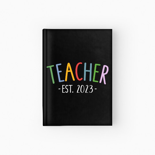 Teacher 2023 For New Teacher Graduation Hardcover Journal